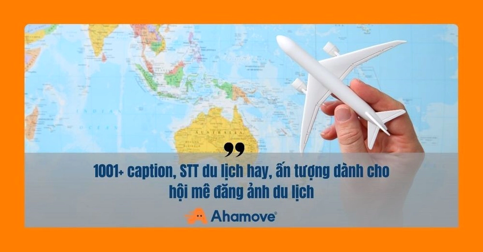 Caption đi du lịch hài hước: Cười thả ga với những status "mặn mòi"