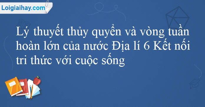 Cơ chế vận hành của vòng tuần hoàn nước trên Trái Đất năm 2026