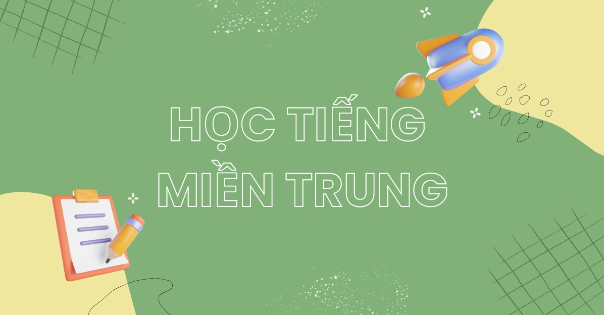 Giải mã những câu nói miền Trung khó hiểu và độc đáo