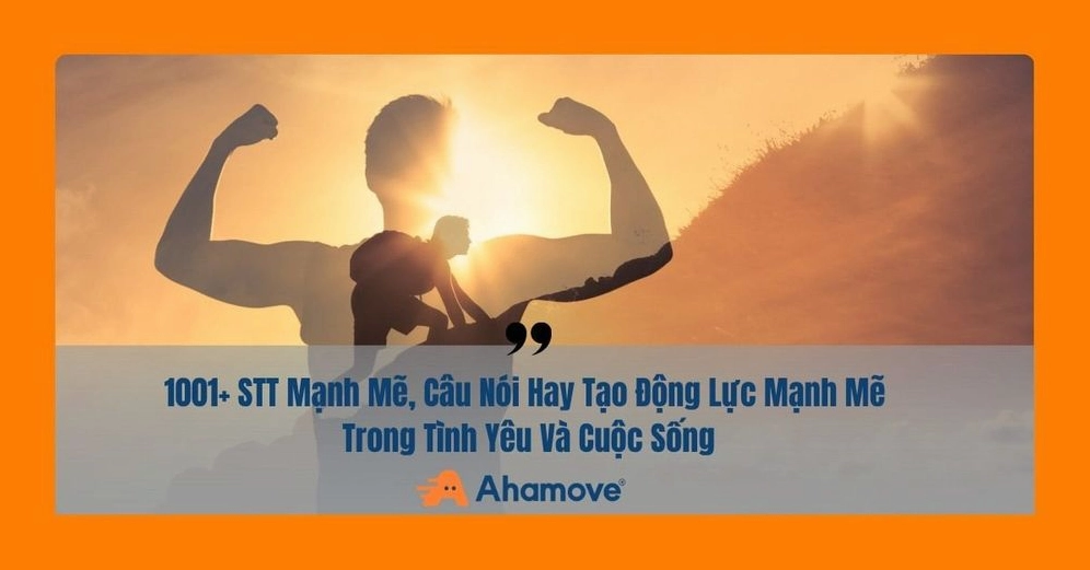 Những câu nói hay giúp bạn mạnh mẽ hơn trong cuộc sống