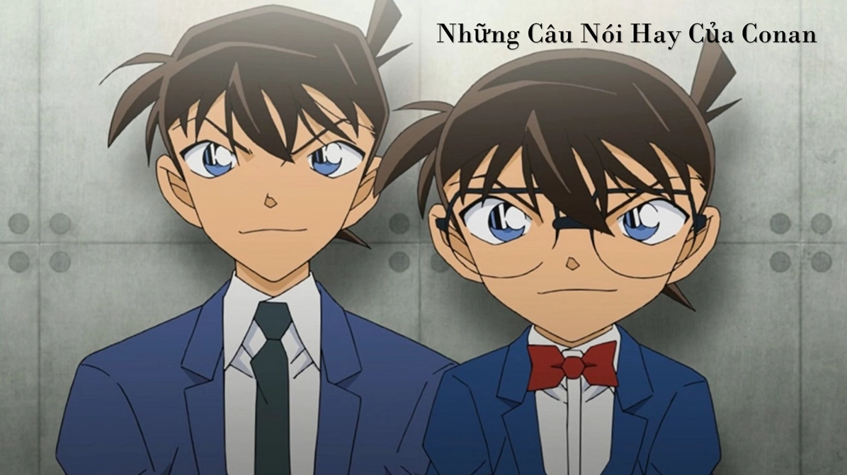 Những Câu Nói Hay và Ý Nghĩa Nhất Từ Thám Tử Lừng Danh Conan