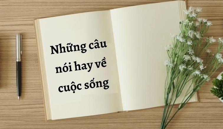 Những câu nói khích lệ tinh thần vượt qua khó khăn trong cuộc sống