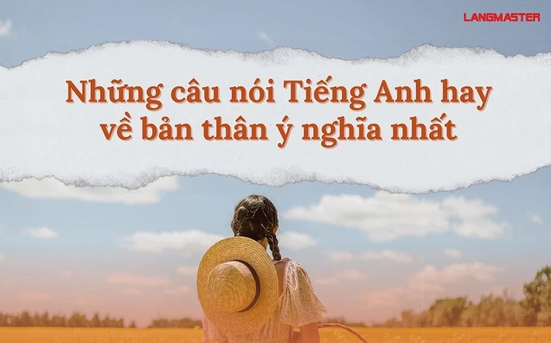 Những câu nói tiếng Anh hay về bản thân: Nguồn cảm hứng và sự tự tin