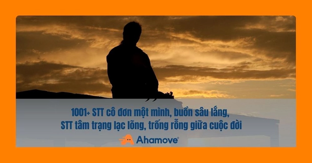 STT Buồn Cô Đơn Về Cuộc Sống: Lời Chạm Đến Trái Tim