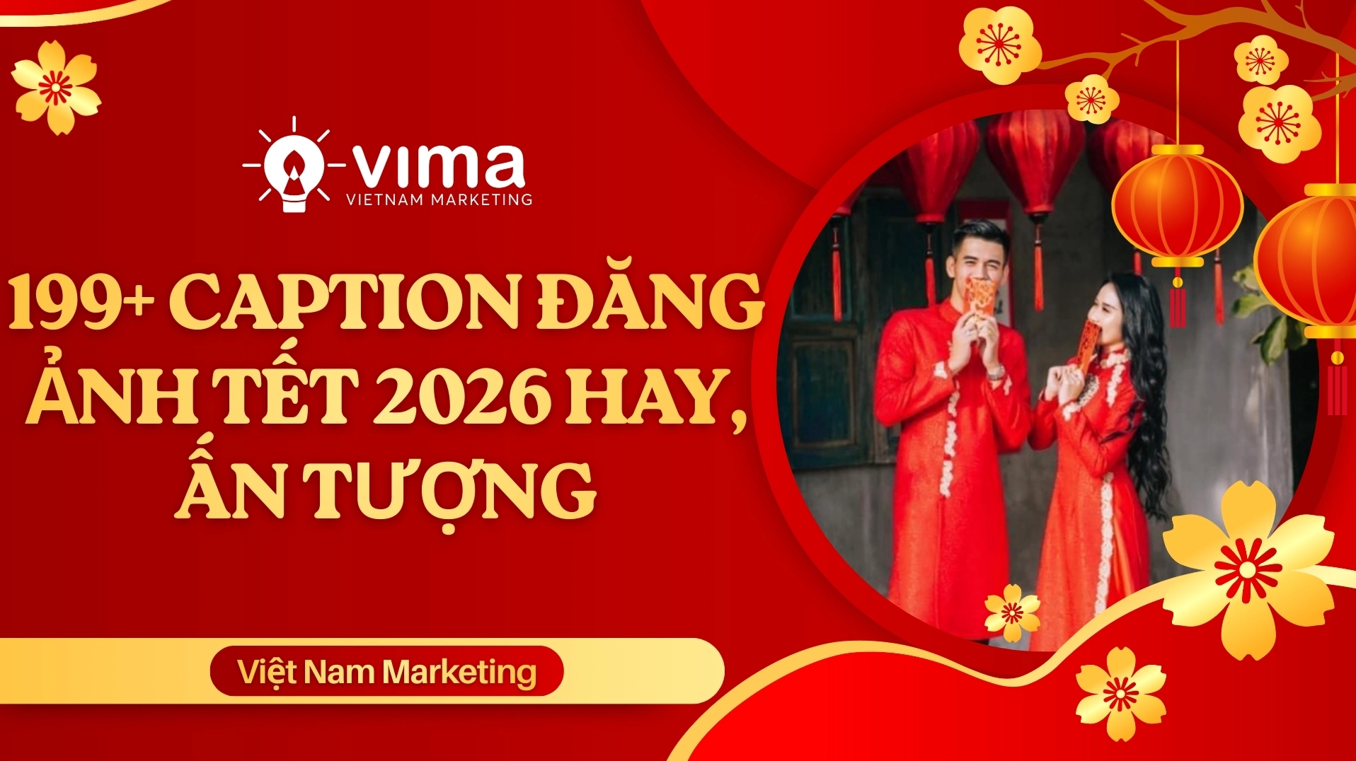 Tổng hợp 100+ caption đăng ảnh Tết 2026: Hài hước, ý nghĩa, độc đáo