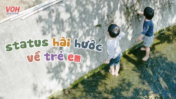 Tổng hợp những câu nói hài hước về trẻ con khiến bạn cười không ngớt