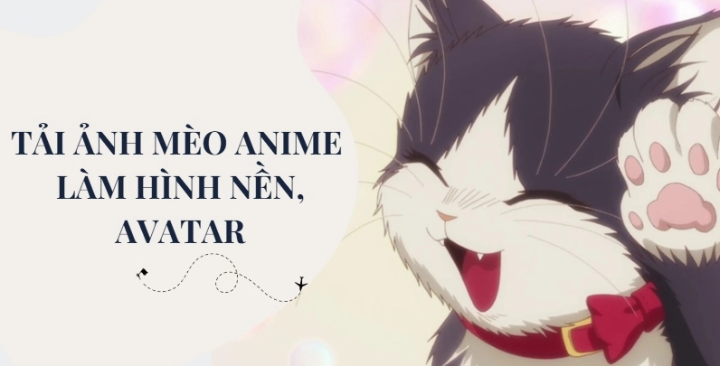 Top Hình ảnh Mèo Cute Anime: Tải Ngay Avatar và Hình Nền Độc Đáo