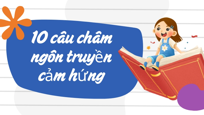 Tuyển tập châm ngôn truyền cảm hứng ý nghĩa nhất 2025